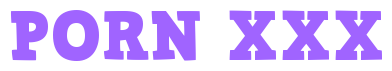 Porn XXX